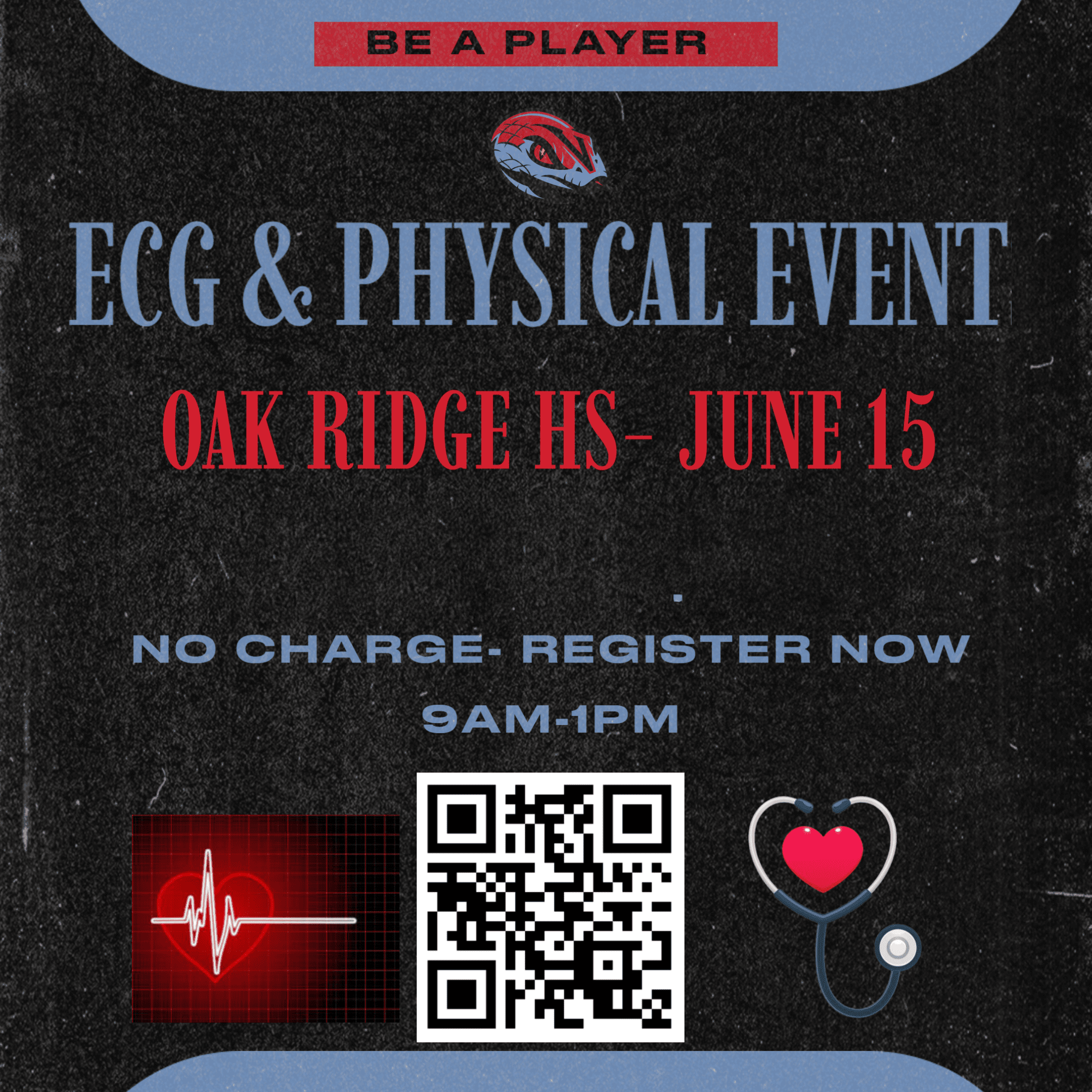 Be a Player ECG & Physical Event. Oakridge HS - June 15, 9:00 am to 1:00 pm. No Charge - Register Now with QR Code